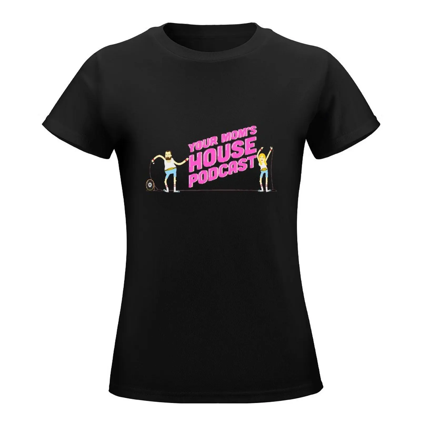 Your Mom's House Podcast Original T-Shirt aesthetic clothes lady clothes Women's tops