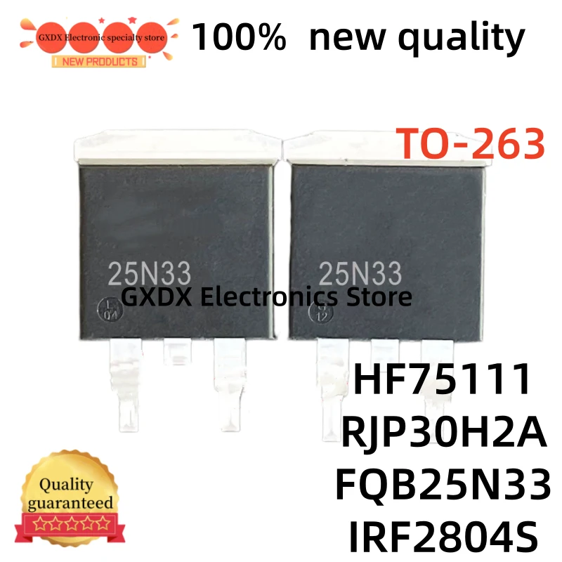 10-20-30Uds 100% new HF75111 HF75111STL-E RJP30H2A RJP30H2 25N33 FQB25N33 TO-263 25A 330V F2804S IRF2804S TO-263-2