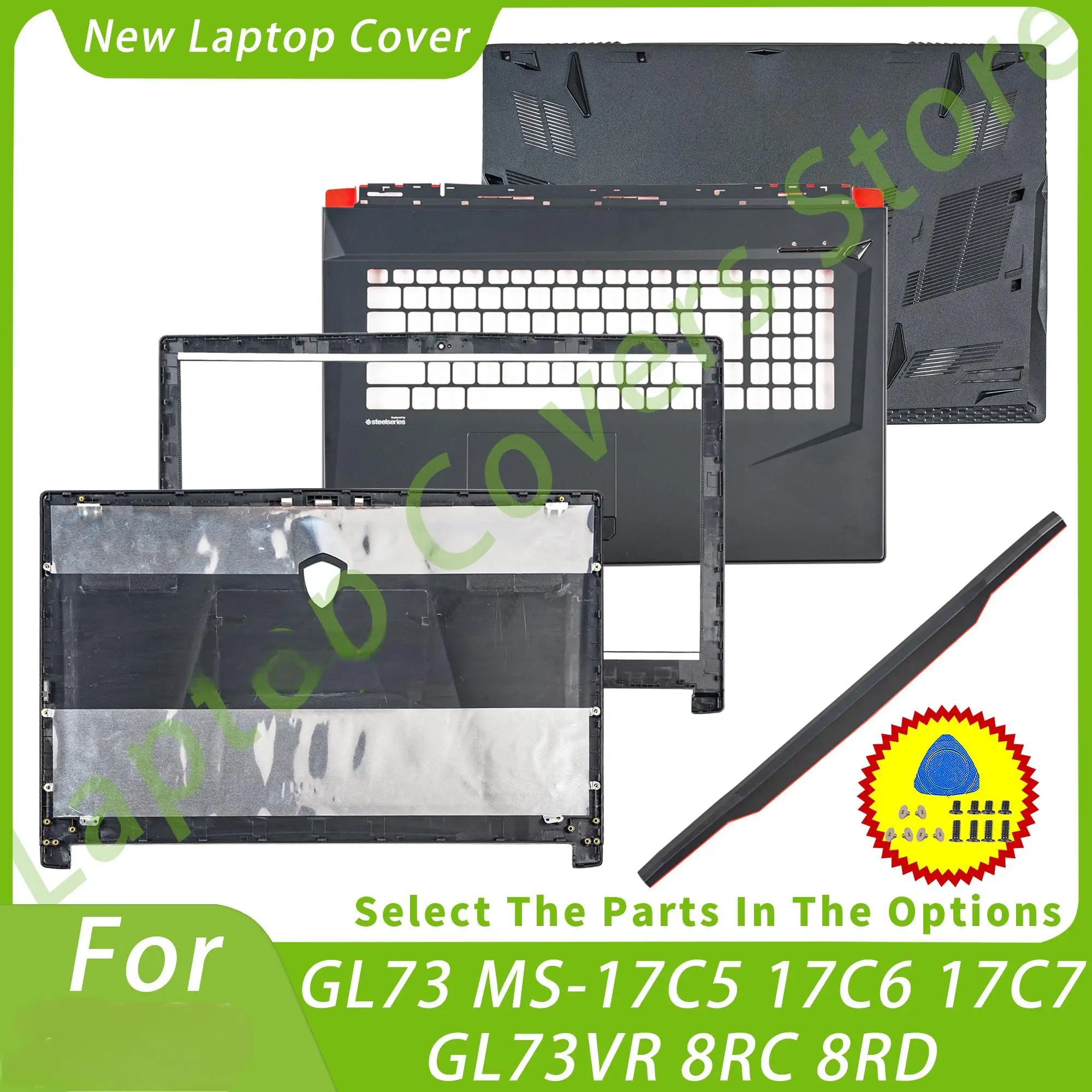 Cases For GL73 GL73VR MS-17C5 MS-17C6 17C7 8RC 8RD LCD Back Cover Bezel Palmrest Bottom Case Hingecover Laptop Repair 17.3'