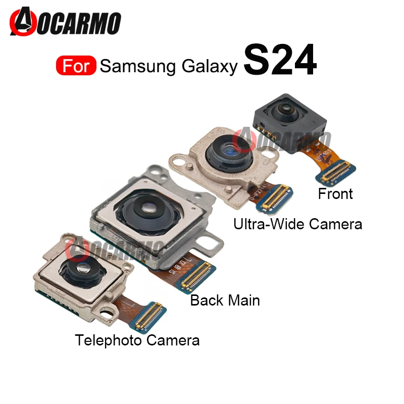 For Samsung Galaxy S24 Front Camera Back Ultra Wide Macro Telephoto Rear Main 50MP Camera Module Flex Cable Replacement Parts