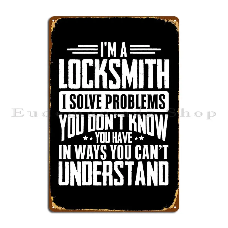 I M A Locksmith I Solve Problems Metal Sign Customize Printing Garage Cinema Decoration Tin Sign Poster