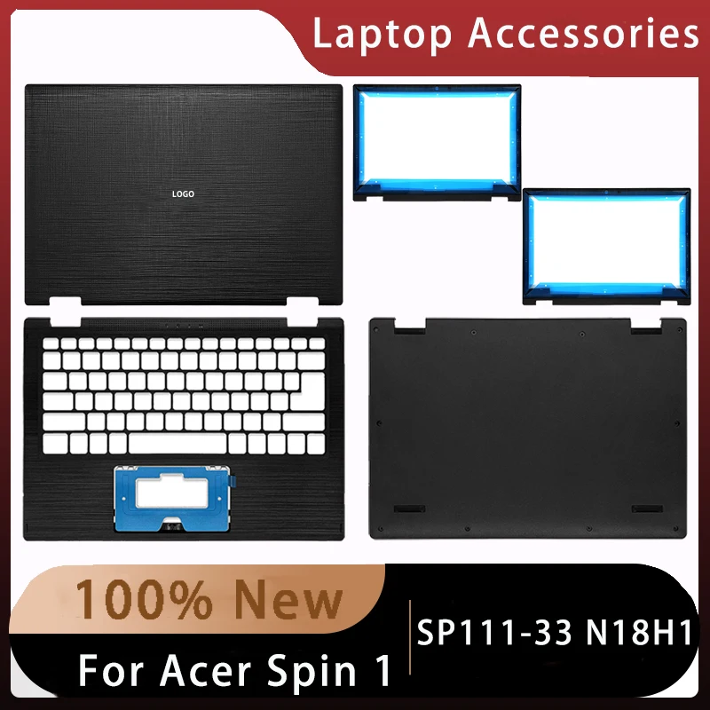 

New For Acer Spin 1 SP111-33 N18H1;Replacemen Laptop Accessories Lcd Back Cover/Palmrest/Bottom With LOGO