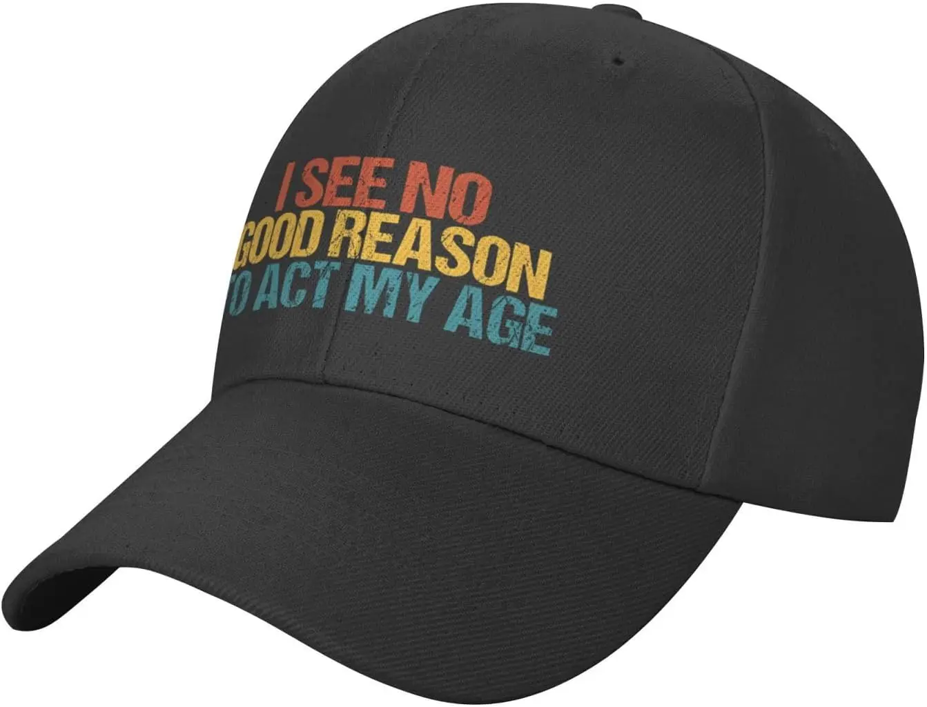 I See No Good Reason to Act My Age Funny Soft Baseball Cap Perfect for Adding a Playful Touch to Your Outfits