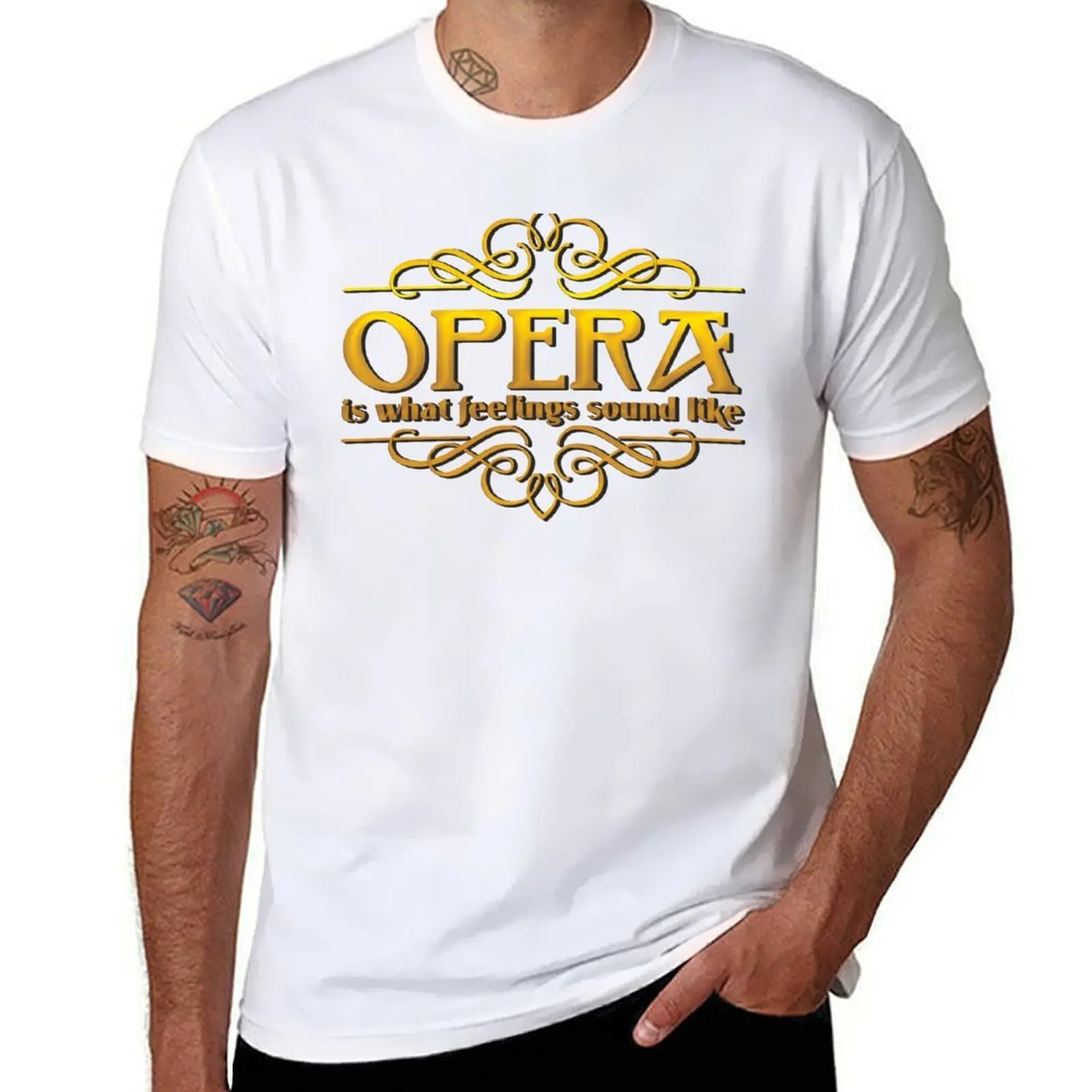 

Opera is what feelings sound like T-Shirt man t shirts high quality luxury brand funny t shirts man T-Shirt