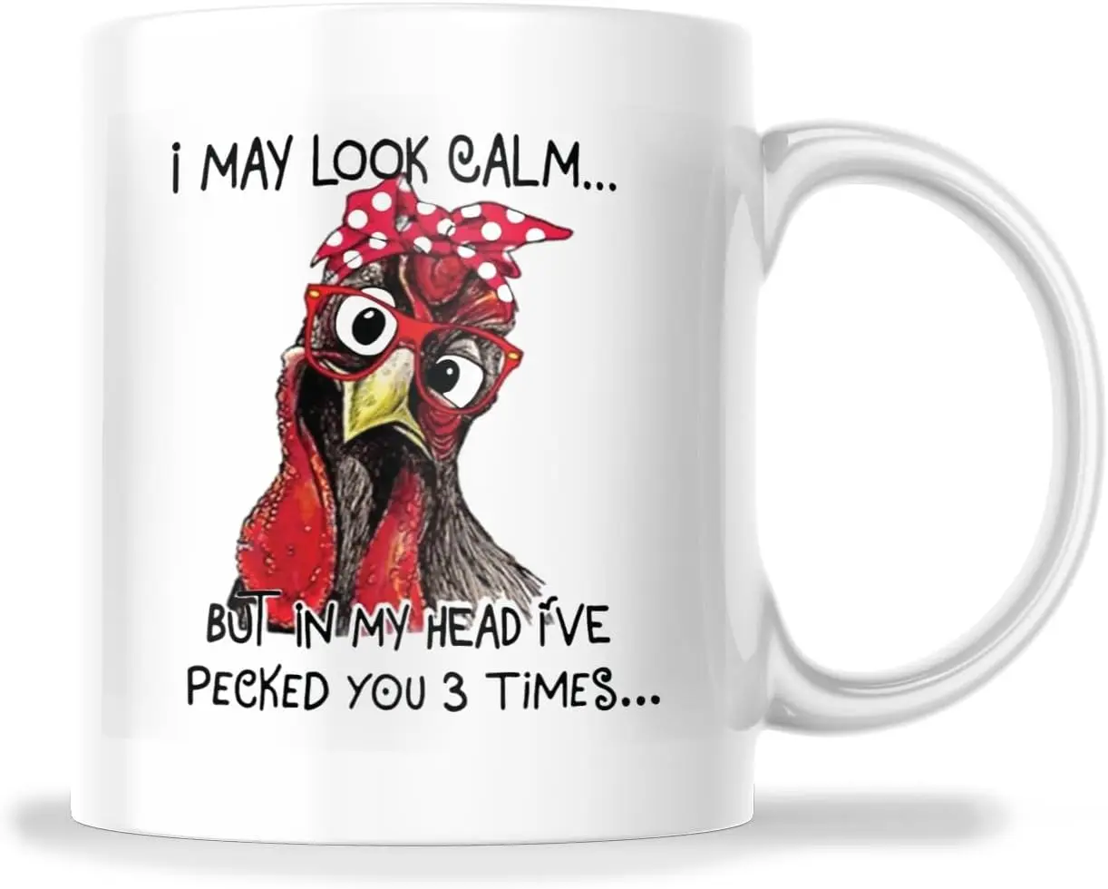 Funny Coffee Mug, I May Look Calm But In My Head I've Pecked You 3 Times. Cup For Chicken Lovers. |M581|