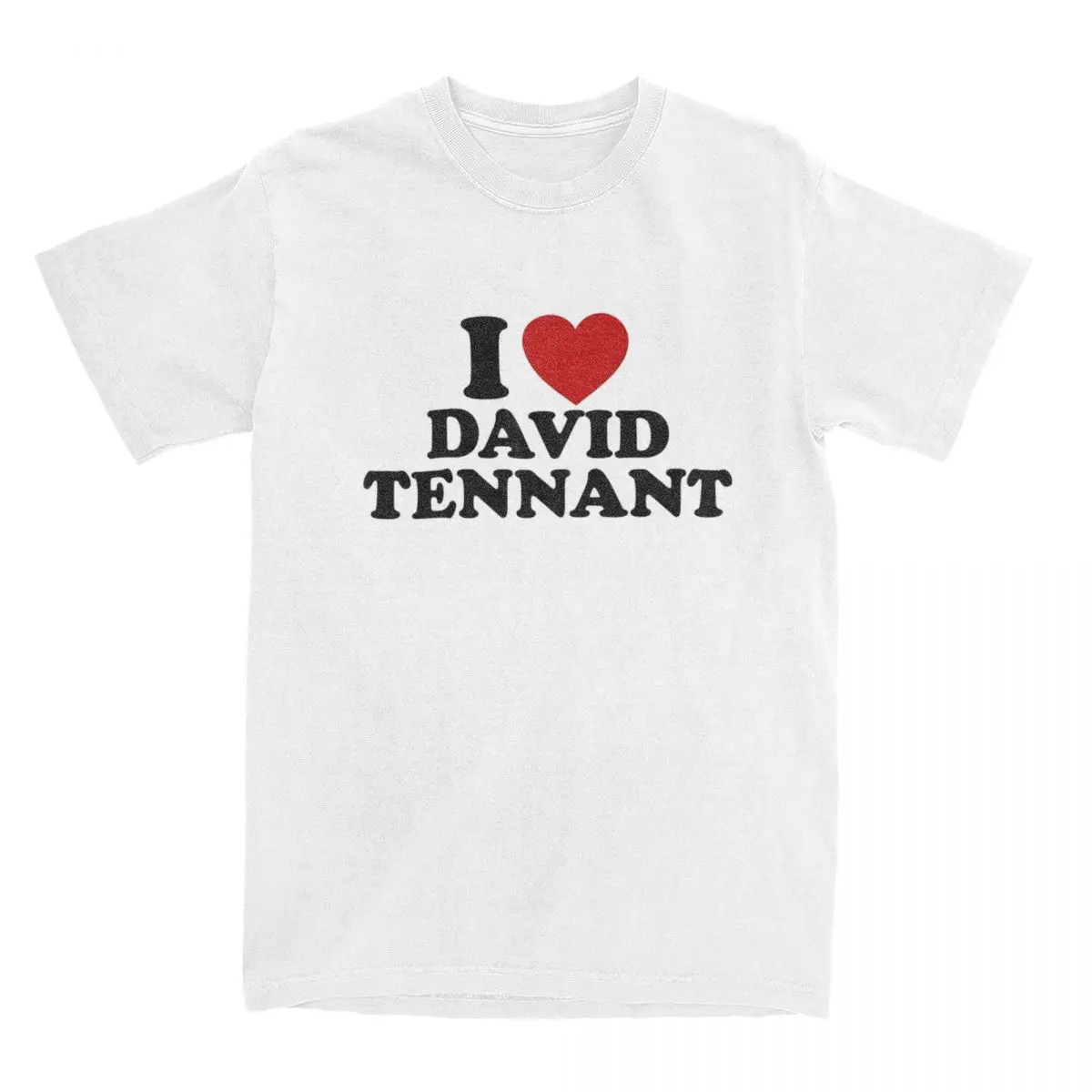 I Love David Tennants T Shirts Men\'s 100% Cotton Creative T-Shirt Crewneck Tee Shirt Short Sleeve Clothing Gift