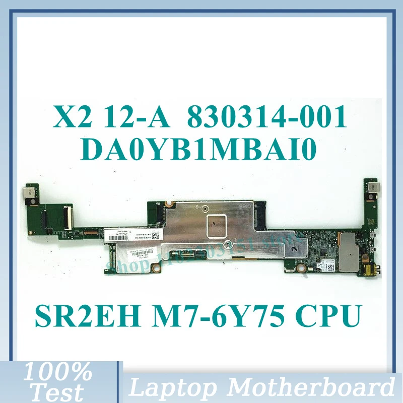 

830314-001 830314-501 830314-601 With SR2EH M7-6Y75 CPU 8GB Mainboard DA0YB1MBAI0 For HP X2 12-A Laptop Motherboard 100% Tested