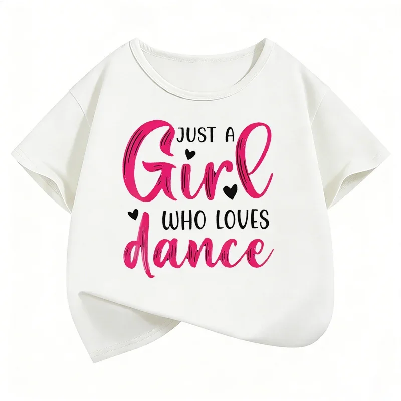 Summer Spring Short Sleeve Just A Girl Who Love Dance Letter Printed T Shirts Kids Children's T-shirt Girls Casual Top Tee Shirt