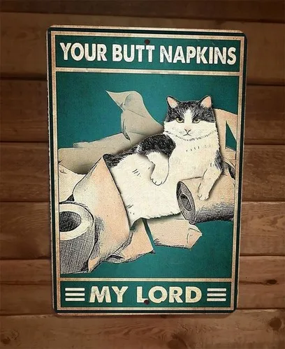 Your Butt Napkins My Lord Gray White Cat  Metal Wall Animal Sign