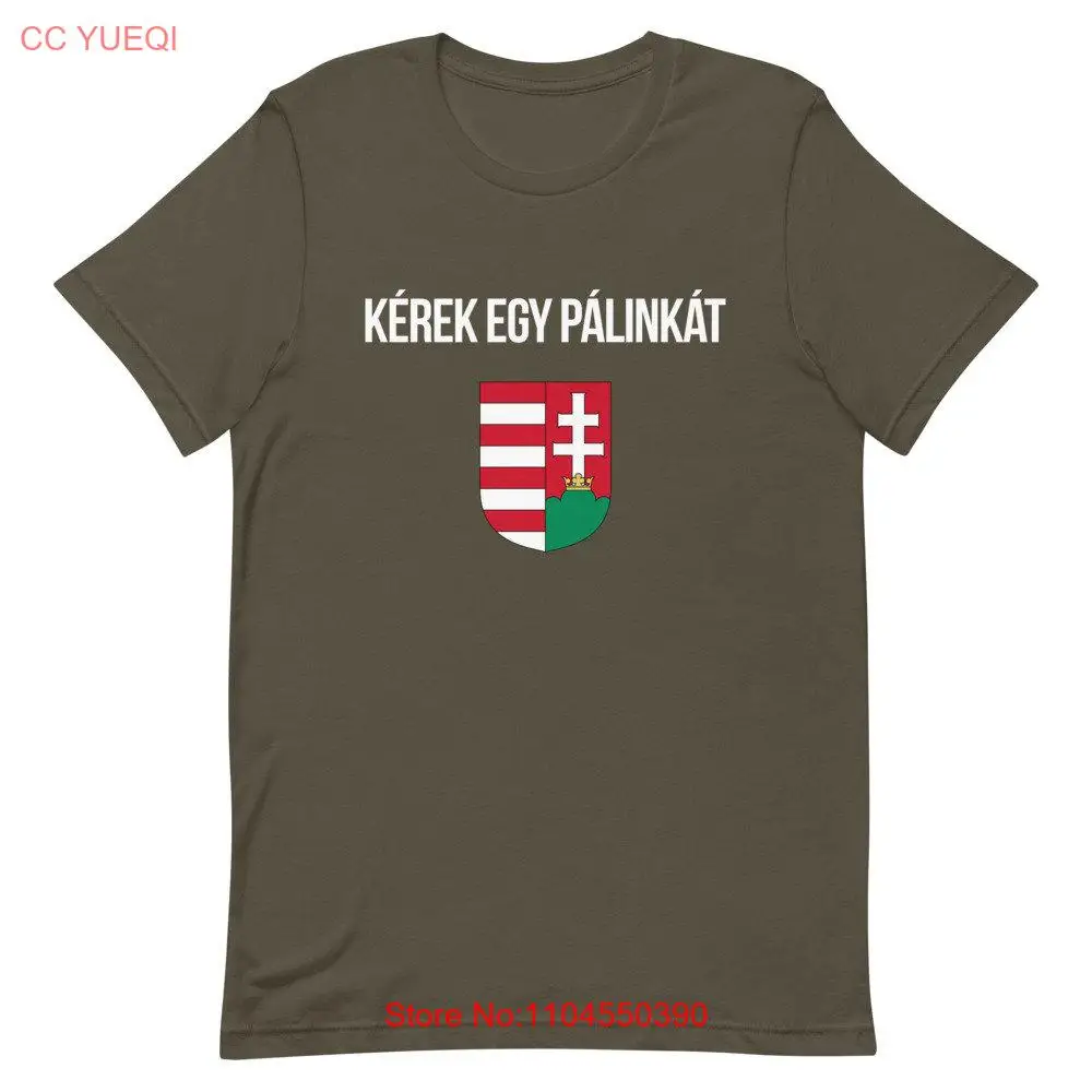 I'd Like A Pálinka In Hungarian T Shirt Funny s Magyarország Hungary long or short sleeves