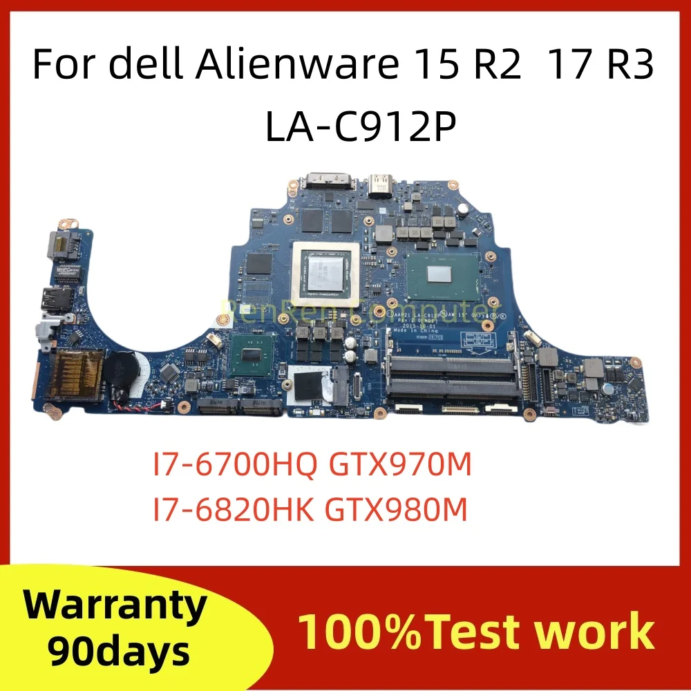 AAP21 LA-C912P For dell Alienware 15 R2 17 R3 Laptop Motherboard with I7-6700HQ I7-6820HK CPU 3GB GTX970M . GTX980M 4G GPU