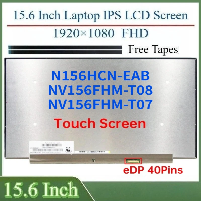 

15,6-дюймовый сенсорный ЖК-экран для ноутбука N156HCN-EAB NV156FHM-T08 NV156FHM-T07 для Ideapad 3-15ITL 3-15IIL 3-15IML, матричная панель дисплея