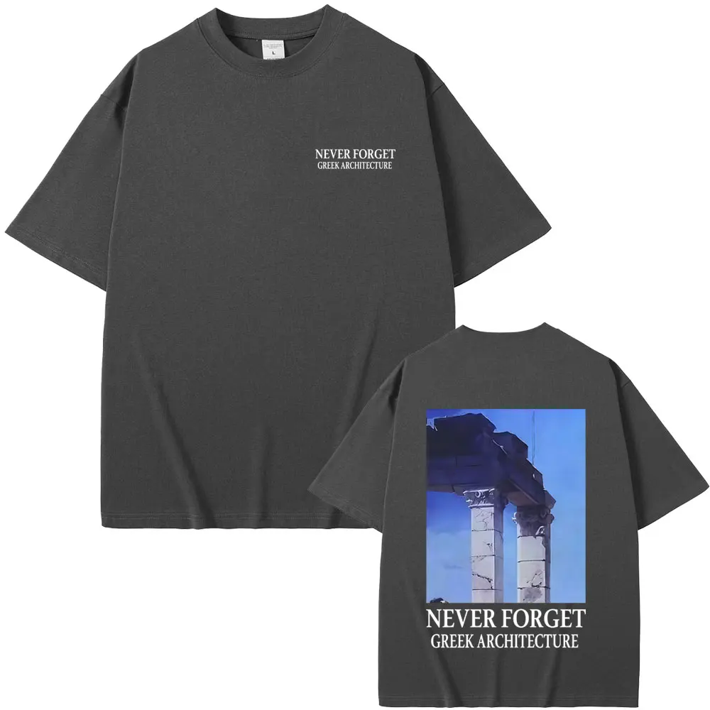 NEVER FORGET GREEK ARCHITECTURE T-shirt Men Women Fashion Vintage Short Sleeve T Shirt Male Casual Oversized T-shirts Streetwear