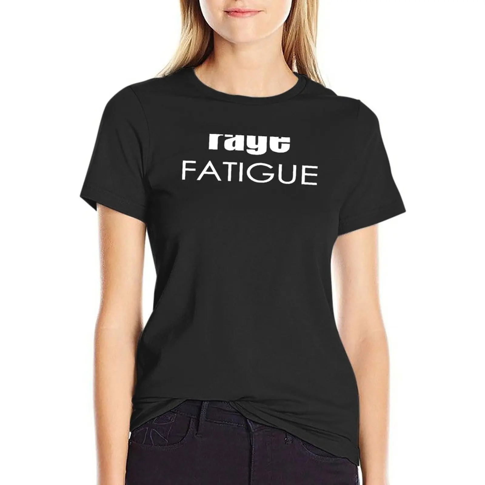 

Rage Fatigue T-Shirt customs summer clothes cute clothes Women tops