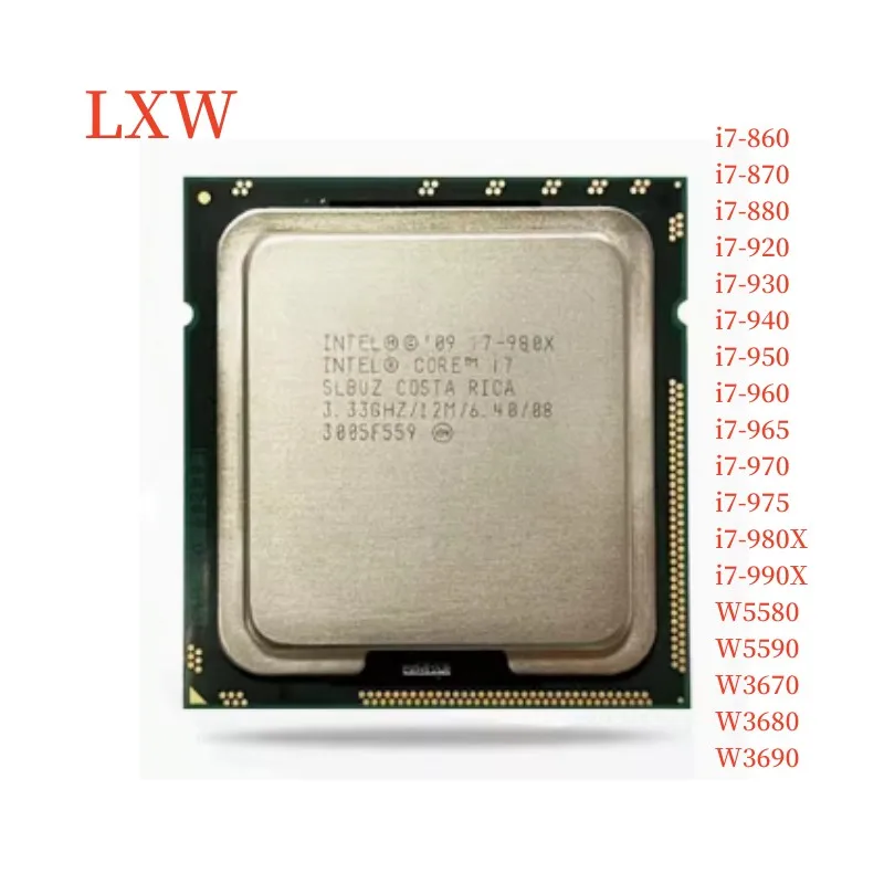 

CPU I7-860 i7-870 i7-880 I7-920 I7-930 I7-940 I7-950 I7-960 I7-965 I7-970 I7-975 I7-980X I7-990X W5580 W5590 W3670 W3680 W3690