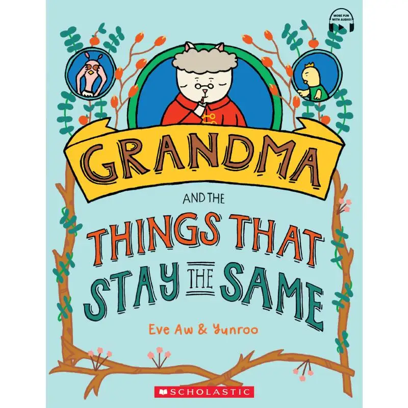 Grandma  Things That Stay The Same Eve Aw  Yunroo Scholastic Malaysia 9789814854863 Book