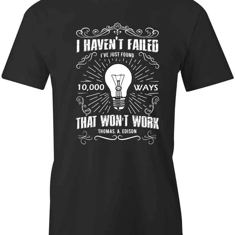 I HAVEN'T FAILED T Shirt d Cotton MOTIVATIONAL CLOTHING S1BSA203