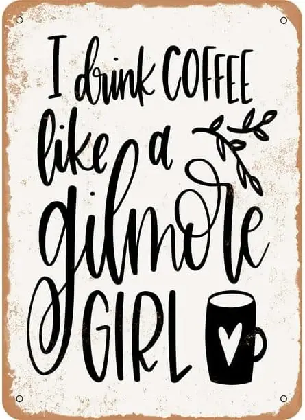 Metal Sign Drink Like a Gilmore Girl Vintage Tin Sign For Cafe Bar Garden Home Bathroom Wall Decor 8x12 inch