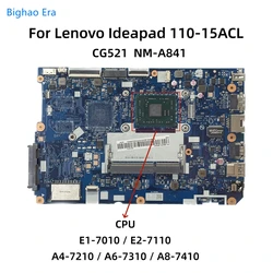 CG521 NM-A841 For Lenovo Ideapad 110-15ACL Laptop Motherboard With E1 E2 A8 A4-7210 A6-7310 CPU UMA Fru：5B20L72714 5B20L46262