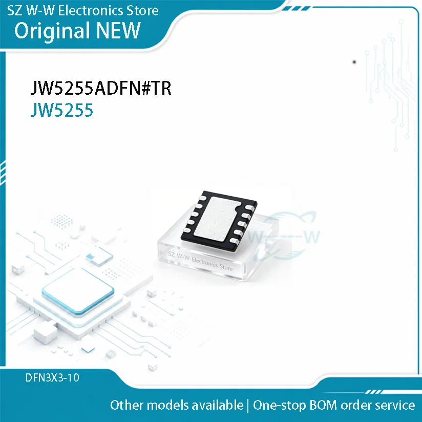 (5-50 PCS)NEW JW5255ADFN#TR JW5255ADFN JW5255A JW5255 DFN-10 IC CHIP