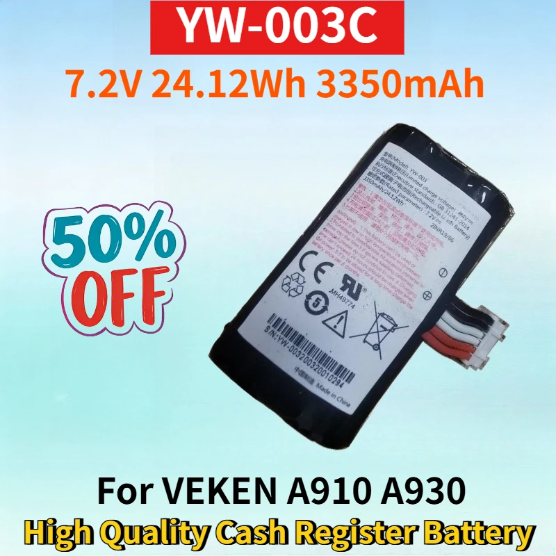 

Newest YW-003C 7.2V 24.12Wh 3350mAh Lithium-ion Rechargeable Battery Pack for VEKEN A910 A930 High Quality Cash Register Battery