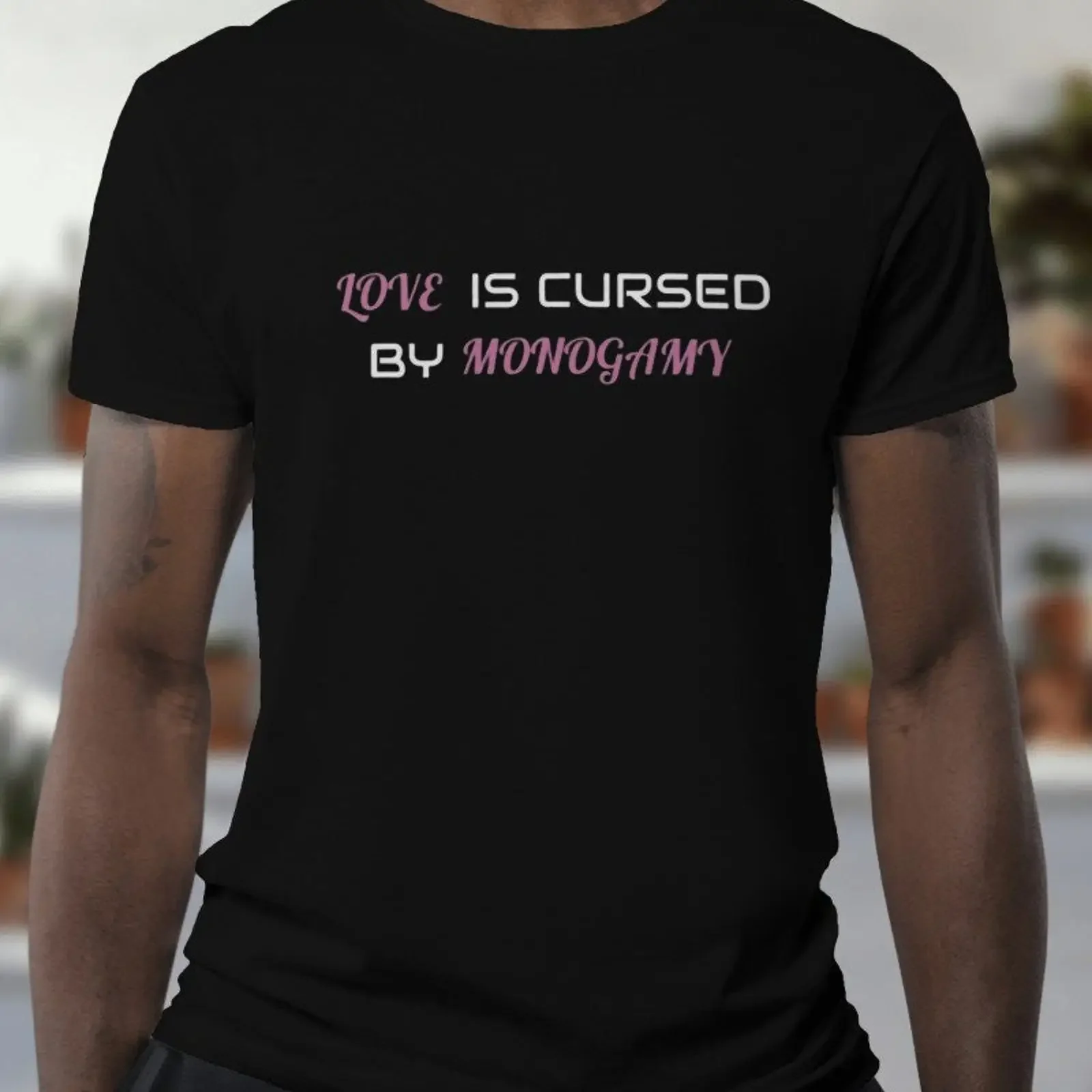 Love Is Cursed By Monogamy Funny Quote T Shirt Polyamory Open Relationship Hip Hop Casual Apparel vintage Washed Soft Slightly