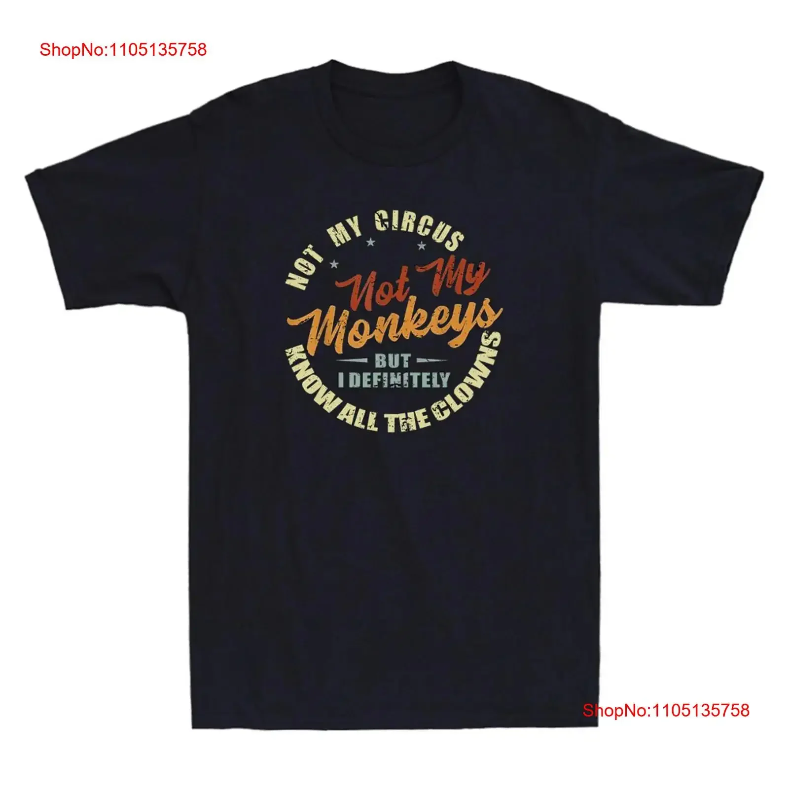 Not My Circus Monkeys But I Know All The Clowns Funny Quote Men's T Shirt vintage Washed Comfortable Versatile
