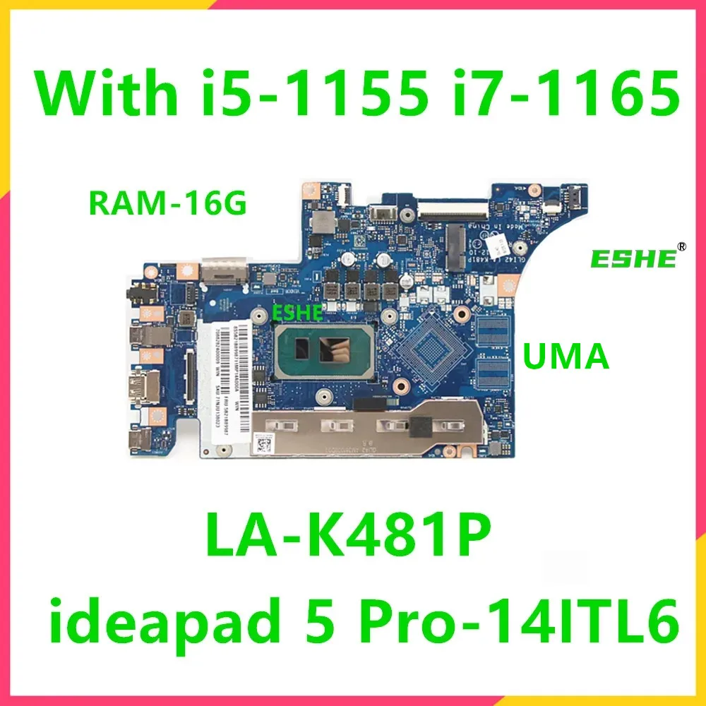 

For Lenovo ideapad 5 Pro-14ITL6 Laptop Motherboard 5B21B89989 5B21C74690 With i5-1155 i7-1165 CPU 16G RAM GLI42 LA-K481P