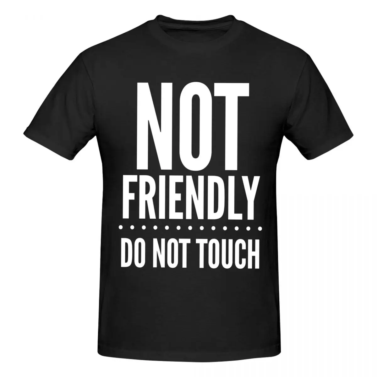 Men Not Friendly Do Not Touch Trending T Shirt Streetwear Cotton Crewneck Men T Shirt