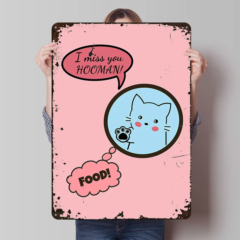 Cute Cat Missing Hooman and Food Metal Poster Customized Wall Art Retro Vintage Metal Tin Signs for Gamer Decoration Room Decor