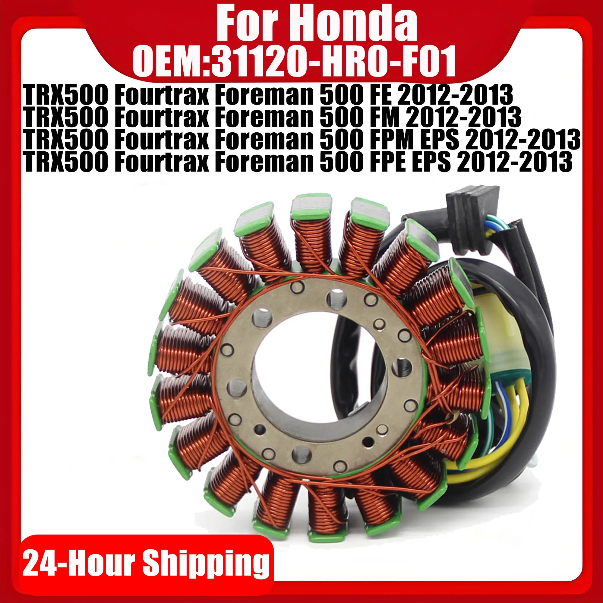 

Motorcycle Magneto Stator Coil For Honda TRX500 Fourtrax Foreman 500 FE FM FPM FPE EPS 2012-2013 31120-HR0-F01 Accessories