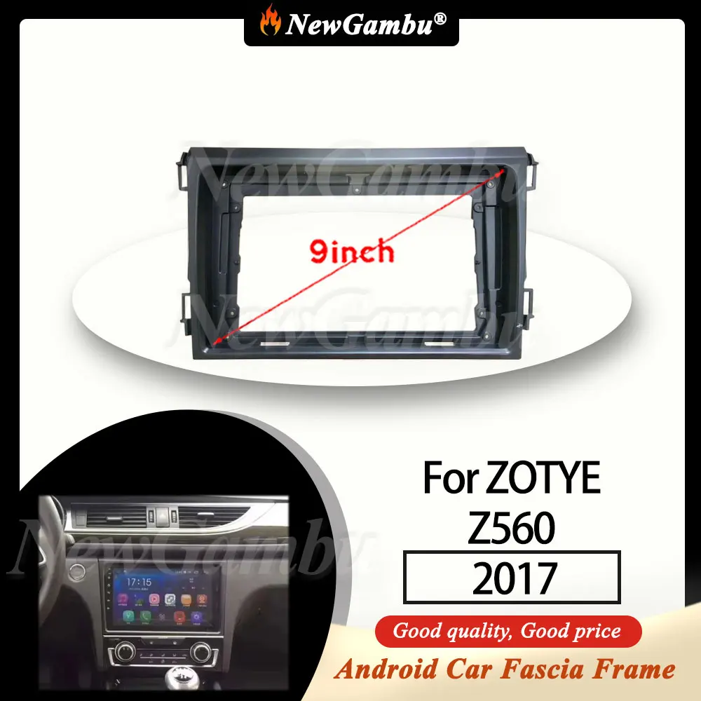 

9-дюймовая радиопанель NewGambu, подходит для ZOTYE Z560 2017, рамка Fascia, без кабеля, отделка панели, аудио рамка, крышка