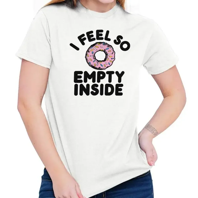 Funny Food I Feel So Empty Inside Donut Joke Womens or Mens Crewneck T Shirt Tee