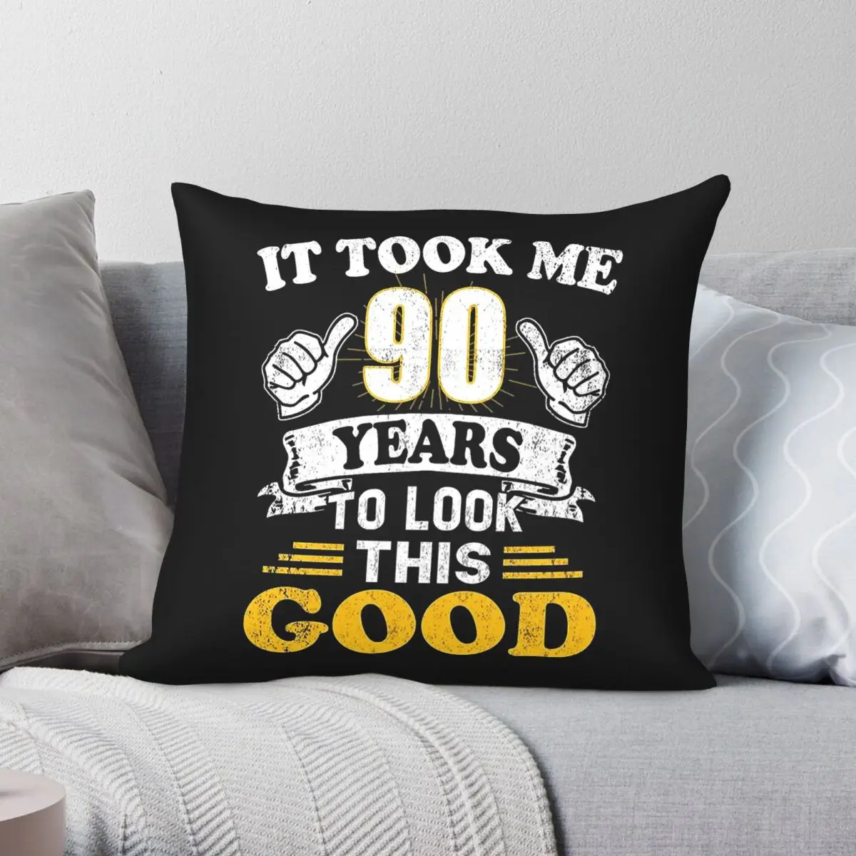It Took Me 90 Years To Look This Good Square Pillowcase Polyester Linen Velvet Creative Zip Decor Home Cushion Cover