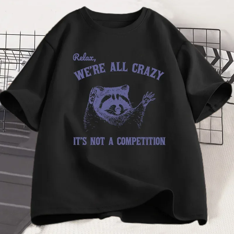 تيشيرتات Relax We Are All Crazy لتي شيرتات جرافيك مضحكة برقبة دائرية وأكمام قصيرة ملابس مصممة ملابس الشارع الشهير والملابس الجمالية