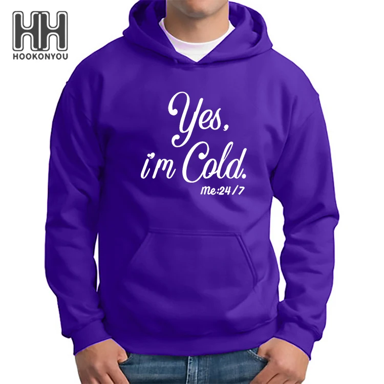 Yes Im Cold Hoodie Men 24 Hours A Day 7 Days A Week Keep Warm Essentials Hoodies Female Autumn and Winter Outerwear Pullover