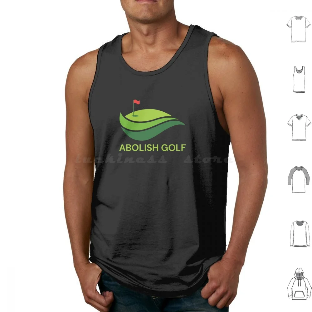 Abolish Golf Tank Tops Vest Sleeveless Golf Sport Hobbies Hobby Sports Anti Golf Environmentalist Green Eat The Rich Tax The