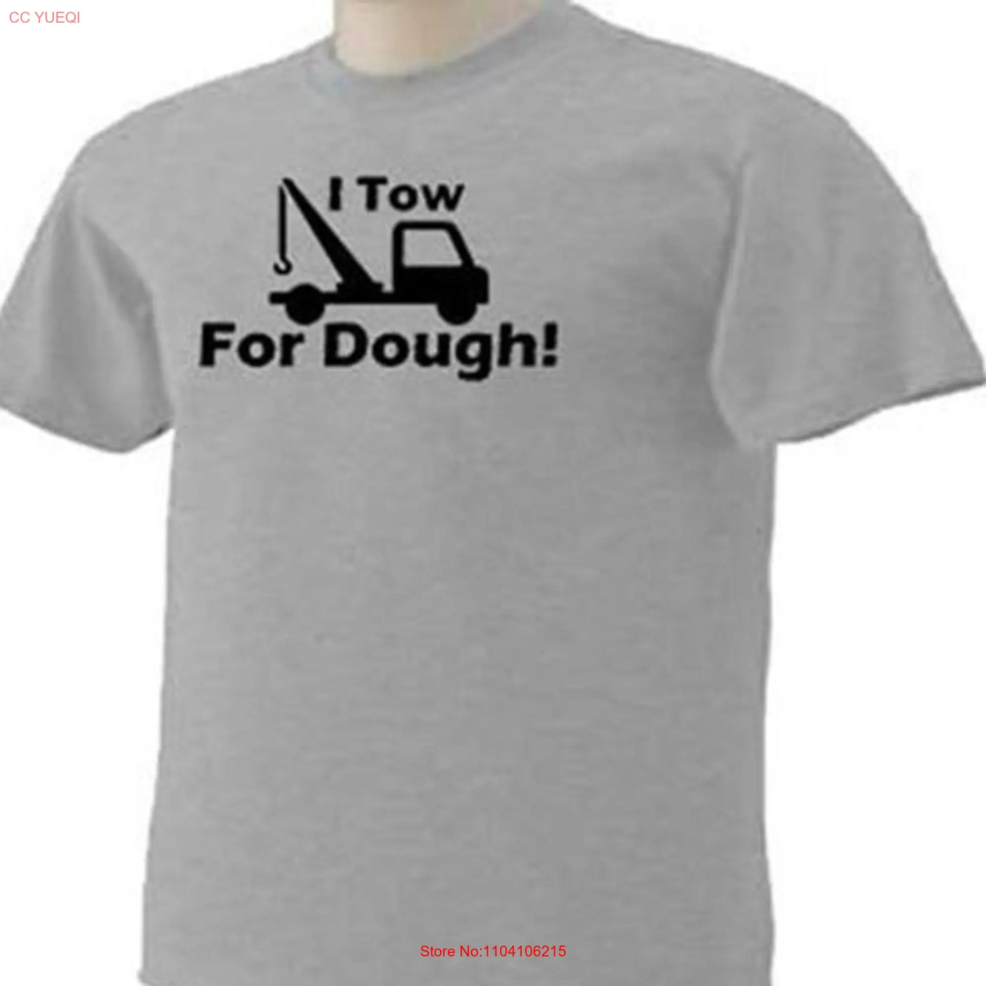 I TOW FOR DOUGH Truck Driver Towing Funny Humor Occupation T Shirt long or short sleeves