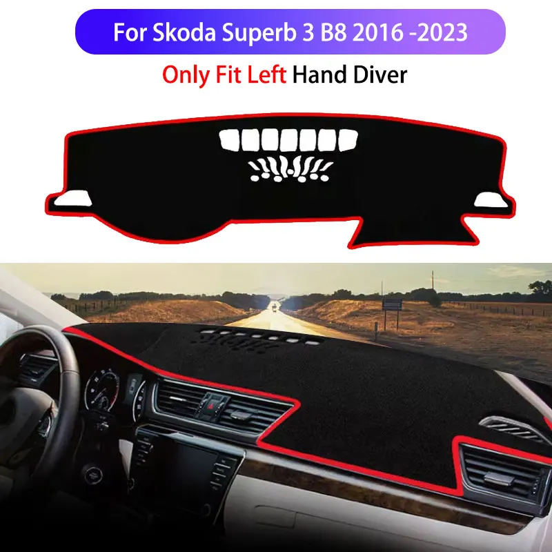 

For Skoda Superb 3 B8 2016 2017 2018 2019 2020 2021 2022 Car Dashboard Covers Mat Shade Cushion Pad Carpets Platform Desk Cover