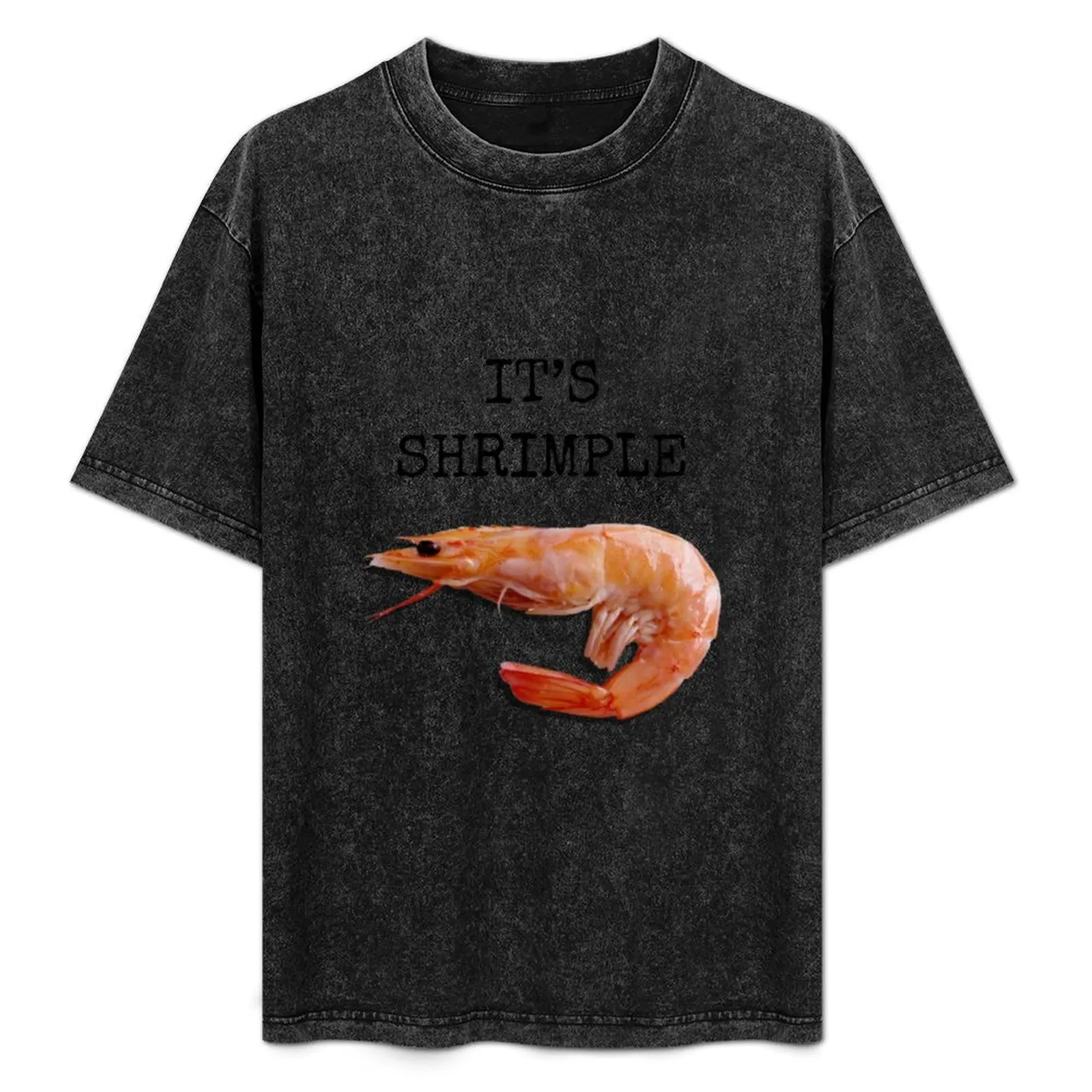 

Its Shrimple T-Shirt Big and Tall Short Sleeve Tee