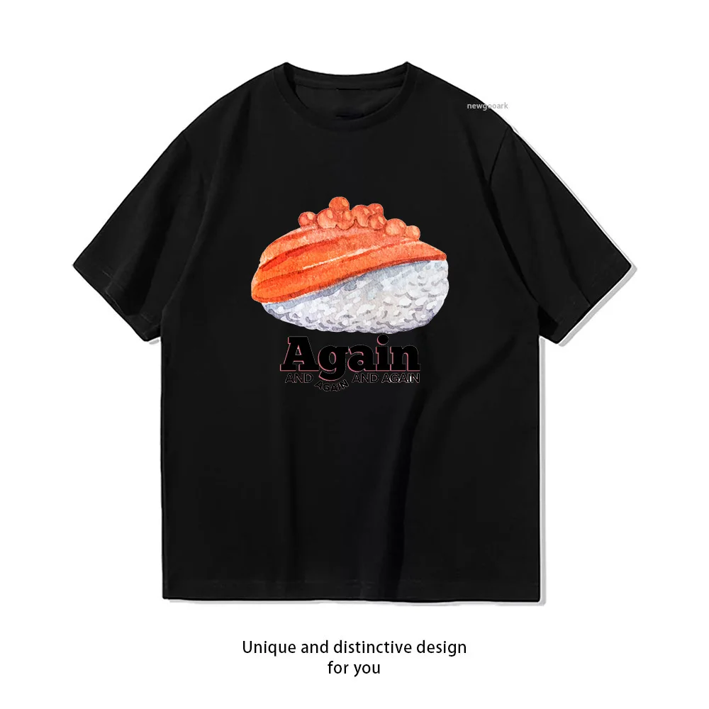 Smoked SALMON Belly Sushi Again And Again t-shirt woman man Summer fashion Casual cotton printed t shirts O-neck Short-sleev