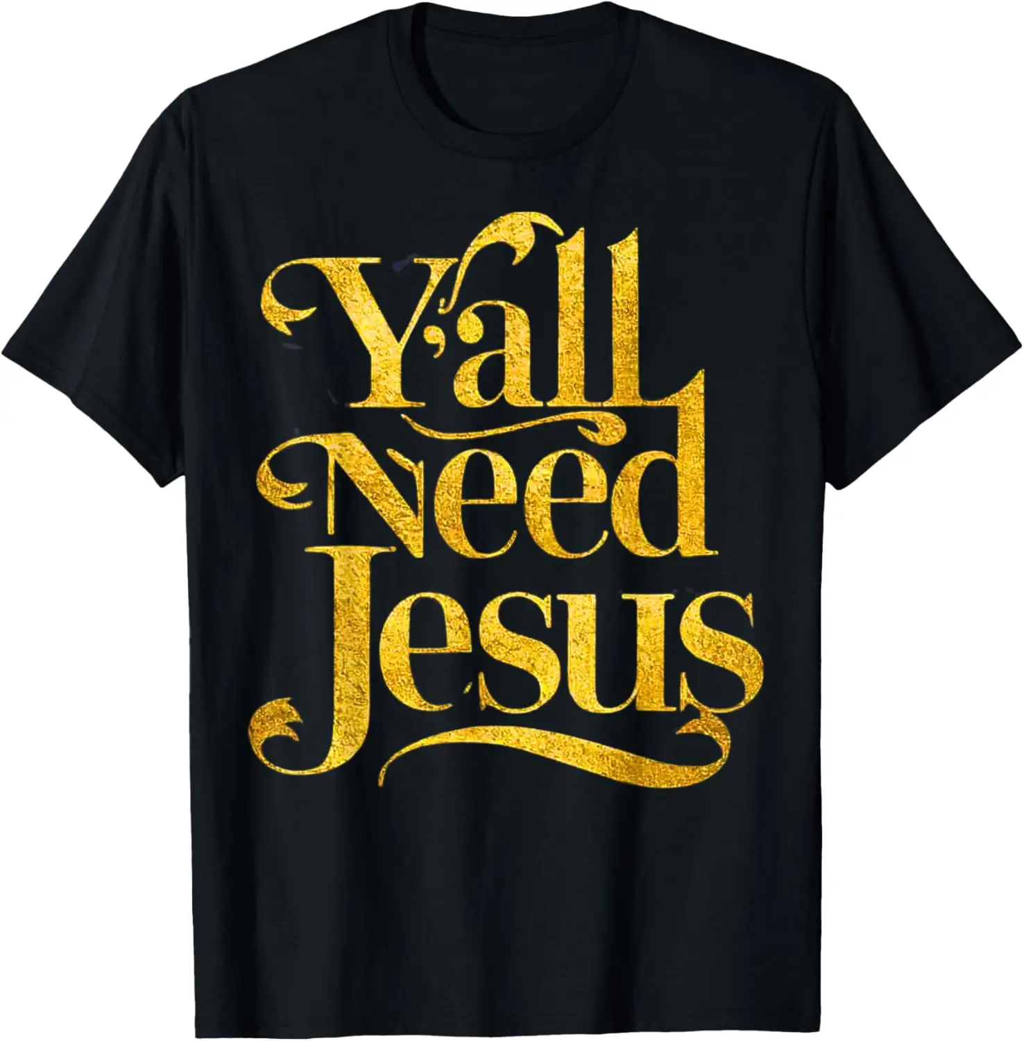 

Y'all Need Jesus Christian Faith Bible Religious Women Girls T-Shirt