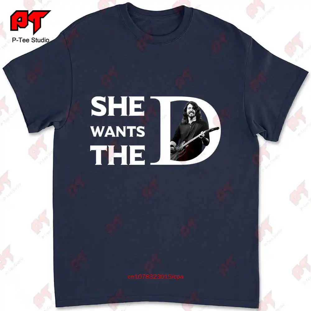 Dave Grohl She Want The D T Shirt For Men Q1QN