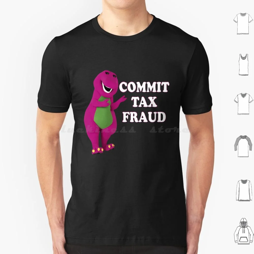 Barney Tax Fraud T Shirt Big Size 100% Cotton Barney Tax Fraud Tax Season 2022 Barney Commit Tax Fraud Commit Tax Fraud Barney