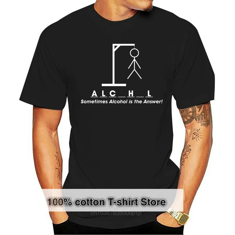 SOMETIMES ALCOHOL IS THE ANSWER T-SHRT FUNNY MENS JOKE TOP HANG MAN DRINK PUB Cool Casual  t shirt men Unisex New Fashion