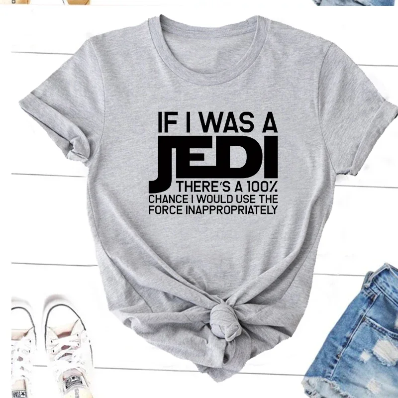 IF I WAS A JEDI Print T Shirt Cotton Short Sleeve Harajuku Movie TV T-Shirt for Women Round Neck Tees Unisex Streetwear Tops