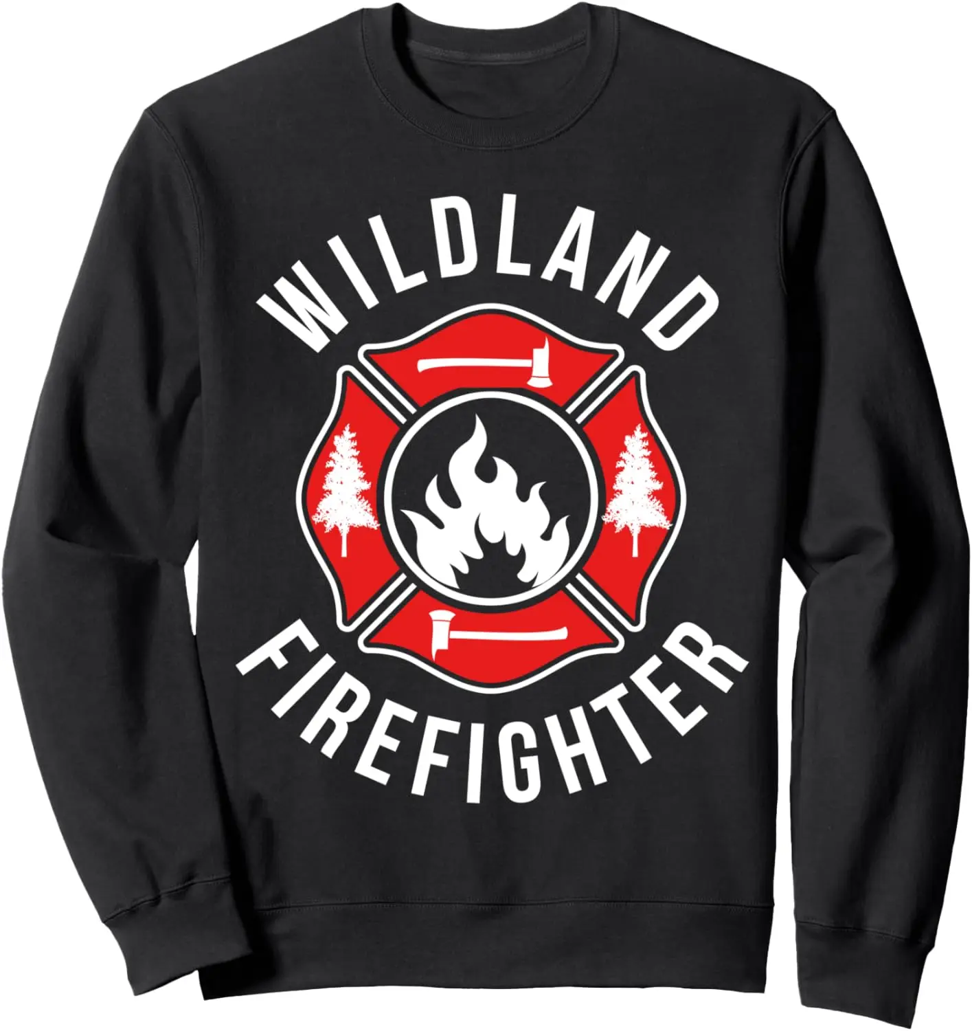 Wildland Firefighter Appreciation Wildland Firefighting Sweatshirt