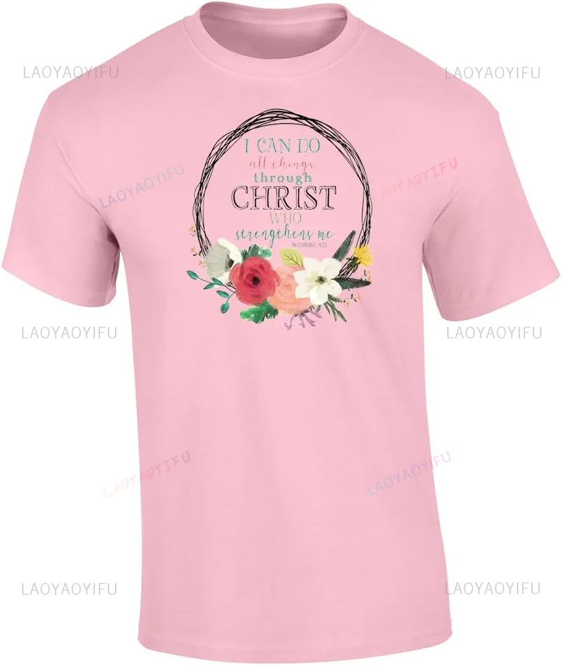 I Can Do All Things Through Christ Who Strengthens Me Christian Adult Printed T-shirt Woman Man High Quality Cotton Tshirt