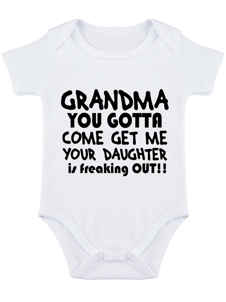 Grandma You Gotta Come Get Me Your Daughter Is Freaking Out ,Baby Bodysuit Funny Baby onesie Cute Outfit