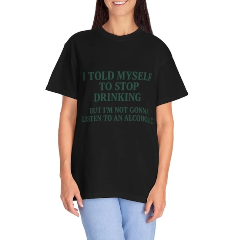 Funny Alcohol Quote T-shirt - 